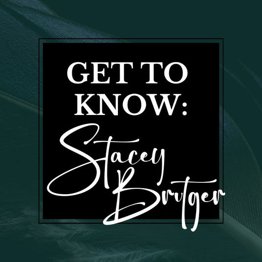 GET TO KNOW: STACEY BRUTGER