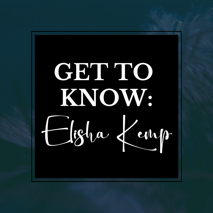 GET TO KNOW: ELISHA KEMP